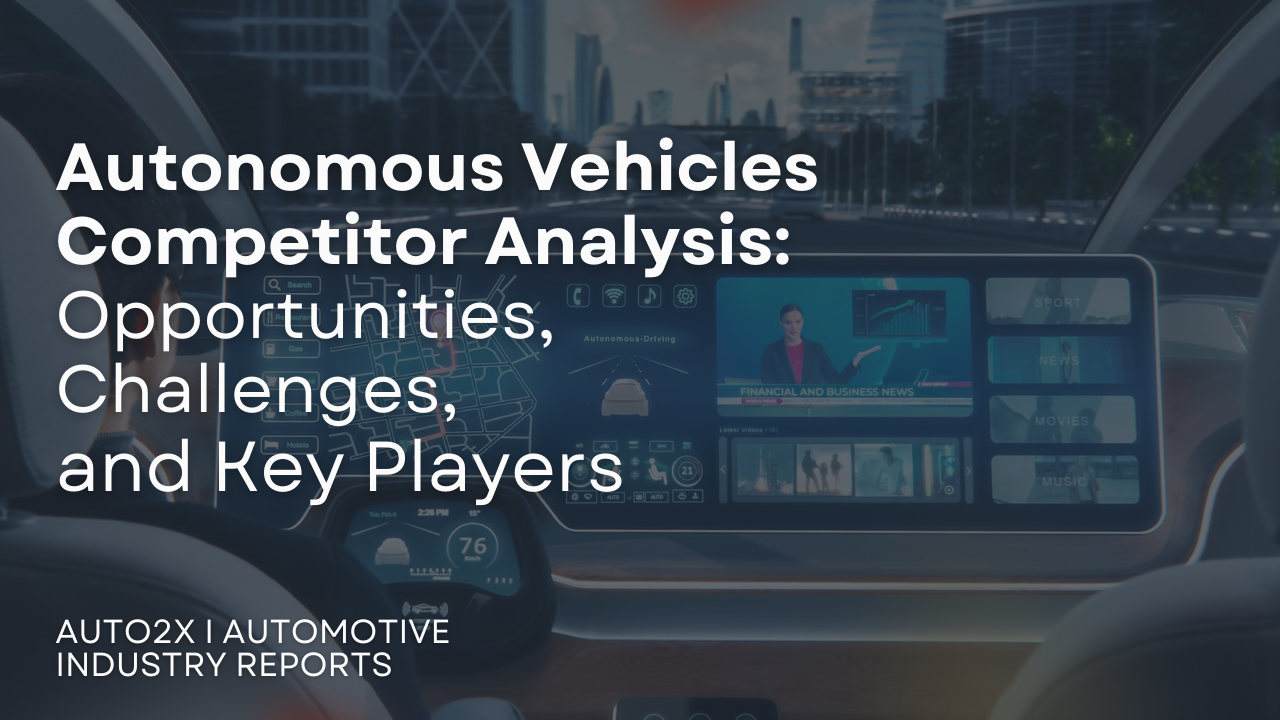 Autonomous Vehicle Market Report: Opportunities, Challenges, and Key Players